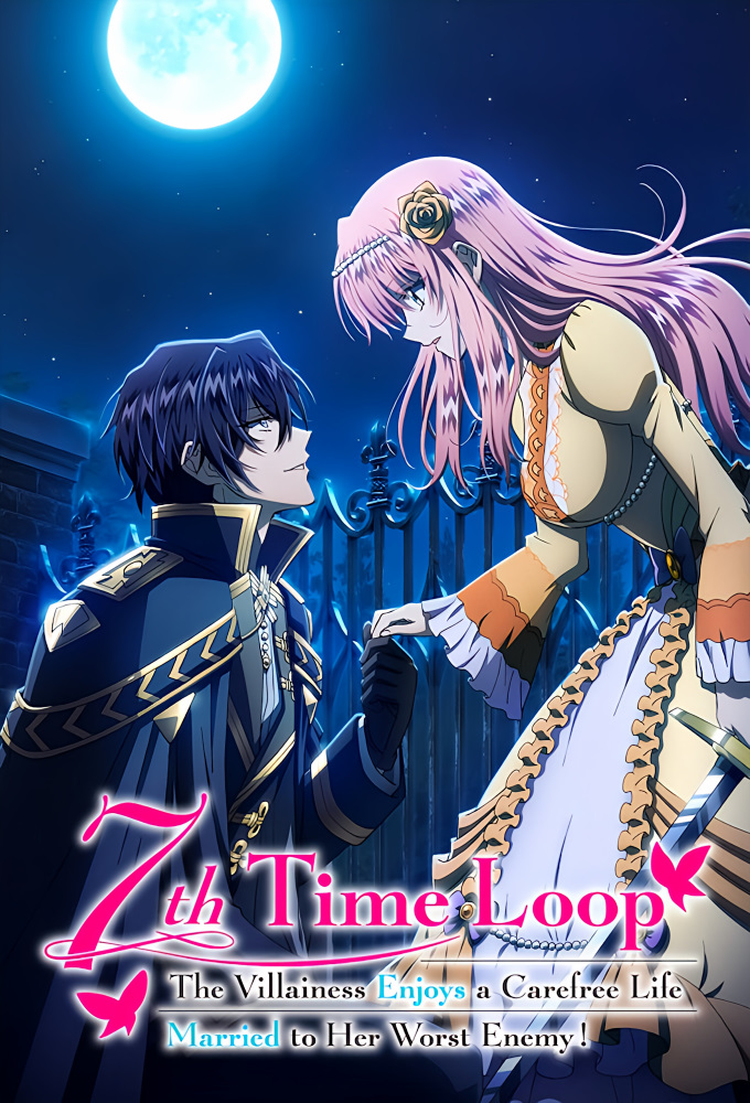 7th Time Loop: The Villainess Enjoys a Carefree Life Married to Her Worst Enemy!